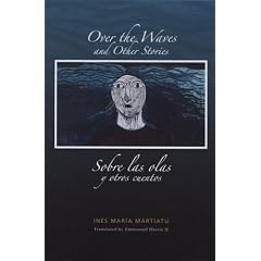 Over the Waves and Other Stories / Sobre las olas y otros cuentos: A Bilingual Edition