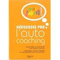 R�ussissez par l'auto coaching : D�couvrez et exploitez vos talents cach�s, contr�lez votre carri�re et vos rapports avec les autres