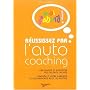R�ussissez par l'auto coaching : D�couvrez et expl&hellip de Gilles Azzopardi