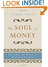 The Soul of Money: Transforming Your Relationship with Money and Life