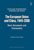 The European Union and China, 1949-2006 : basic documents and commentary