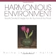 Harmonious Environment: Beautify, Detoxify and Energize Your Life, Your Home and Your Planet
