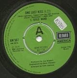 ONE LAST KISS 7" (45)