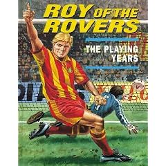 Roy of the Rovers: The Playing Years