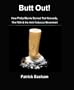 Butt Out! How Philip Morris Burned Ted Kennedy, the FDA & the Anti-Tobacco Movement