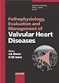 Pathophysiology, Evaluation and Management of Valvular Heart Diseases: Developed from Valves in the Heart of the Big Apple Evaluation and Management of ... New York, N.Y. (Advances in Cardiology)
