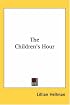 The Children's Hour (Kessinger Publishing's Rare Reprints)