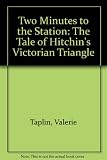 Two minutes to the station : the tale of Hitchin's Victorian Triangle