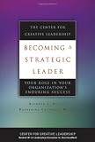 Becoming a Strategic Leader: Your Role in Your Organizations Enduring Success 1st (first) Edition by Hughes, Richard L., Beatty, Katherine M. [2005]