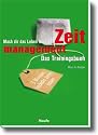 Zeitmanagement - Das Trainingsbuch. Mach dir das Leben leichter