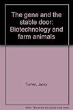 The gene and the stable door : biotechnology and farm animals