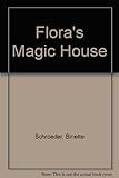 Flora's magic house