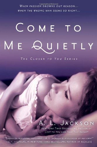 Come to Me Quietly: The Closer to You Series