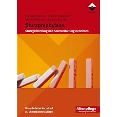 Sturzprophylaxe: Sturzgef�hrdung und Sturzverh�tung in Heimen