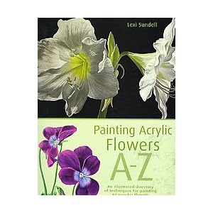 Painting Acrylic Flowers A to Z