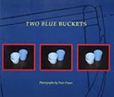 Two blue buckets : photographs