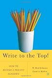 Write to the Top!: How to Become a Prolific Academic: How to Be a Prolific Academic!
