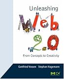 Unleashing Web 2.0: From Concepts to Creativity
