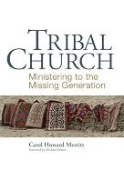 Tribal Church: Ministering to the Missing Generation
