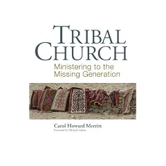 Tribal Church: Ministering to the Missing Generation