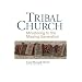 Tribal Church: Ministering to the Missing Generation