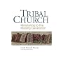 Tribal Church: Ministering to the Missing Generation