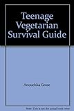 The teenage vegetarian survival guide