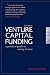 Venture Capital Funding: A Practical Guide to Raising Finance