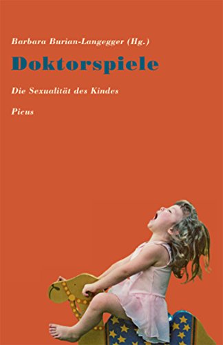 Doktorspiele: Die Sexualität des Kindes (German Edition)