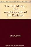 The full Monty : the autobiography of Jim Davidson