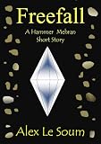 Freefall - a science fiction action adventure (Hammer Mehran Short Stories)