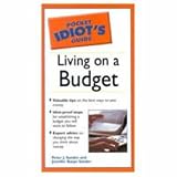 The Pocket Idiot`s Guide to Living on a Budget (The Pocket Idiot`s Guide)
