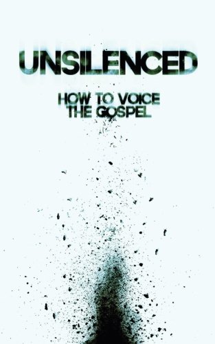Unsilenced: How to Voice the Gospel, by James Boccardo