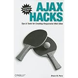 Ajax Hacks: Tips and Tools for Creating Responsive Web Sites