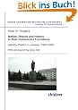 Nation, Region and History in Post-Communist Transitions: Identity Politics in Ukraine, 1991-2006 (Soviet and Post-Soviet Politics and Society 80)