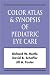 Pediatric Eye Disease: Color Atlas & Synopsis