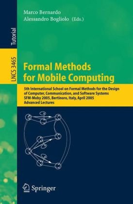Formal Methods for Mobile Computing: 5th International School on Formal Methods for the Design of Computer, Communication, and Software Systems, ... / Programming and Software Engineering)