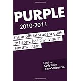 Purple 2010-2011: The Unofficial Student Guide to Happy, Healthy Living at Northwestern (Volume 2)