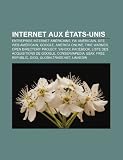 Internet Aux Tats-Unis: Entreprise Internet Am Ricaine, Fai Am Ricain, Site Web Am Ricain, Google, America Online, Time Warner
