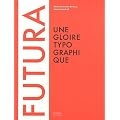 Futura : Une gloire typographique