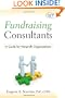 Fundraising Consultants: A Guide for Nonprofit Organizations