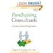 Fundraising Consultants: A Guide for Nonprofit Organizations (AFP Fund Development Series) (The AFP/Wiley Fund Development Series)