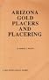 Arizona Gold Placers and Placering (Prospecting and Treasure Hunting)