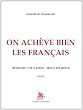 On ach�ve bien les Fran�ais, d�truire une nation : mode d'emploi