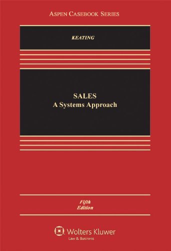 By Daniel L. Keating - Sales: A Systems Approach (Aspen Casebooks) (5th Edition) (10/22/11)