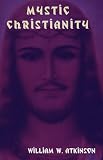 Mystic Christianity: The Inner Teachings of the Master