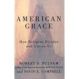 American Grace: How Religion Divides and Unites Us