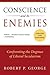 Conscience and Its Enemies: Confronting the Dogmas of Liberal Secularism (American Ideals & Institutions)
