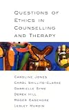 Questions of Ethics in Counselling and Therapy