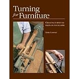 Turning for Furniture: Creating Furniture Parts on your Lathe